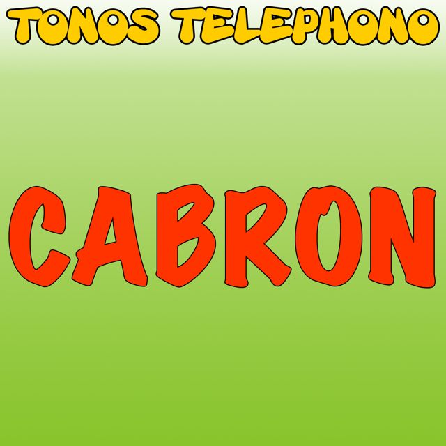 Tonos Telefono - 'Cabron' [Ringtone]