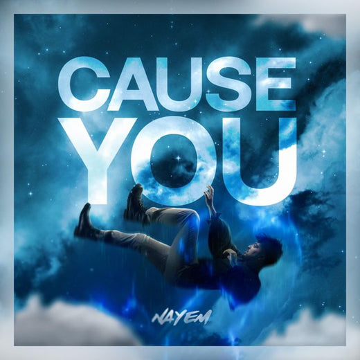 Nayem - 'Cause You' [Ringtone]