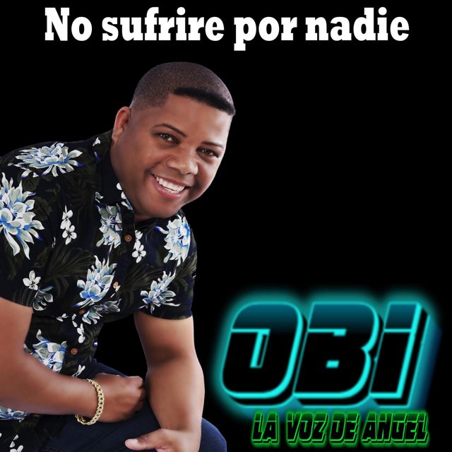 Obi la Voz de Ángel - 'No Sufriré por Nadie' [Ringtone]