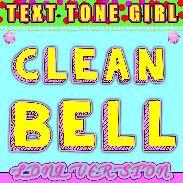 Text Tone Girl - 'Clean Bell (Long Version)' [Ringtone]