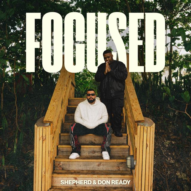Shepherd - 'FOCUSED (feat. Don Ready)' [Ringtone]