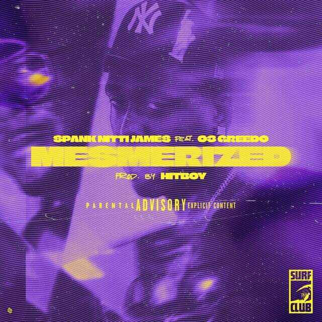 Spank Nitti James - 'Mesmerized (feat. 03 Greedo) (feat. Hit-Boy, 03 Greedo)' [Ringtone]