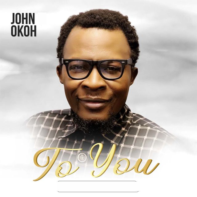 John Okoh - 'TO YOU' [Ringtone]