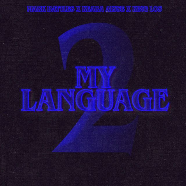 Mark Battles - 'My Language (feat. Keara Alyse, King Los)' [Ringtone]