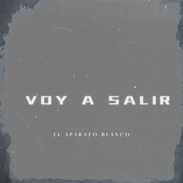 El Aparato Blanco - 'Voy A Salir' [Ringtone]