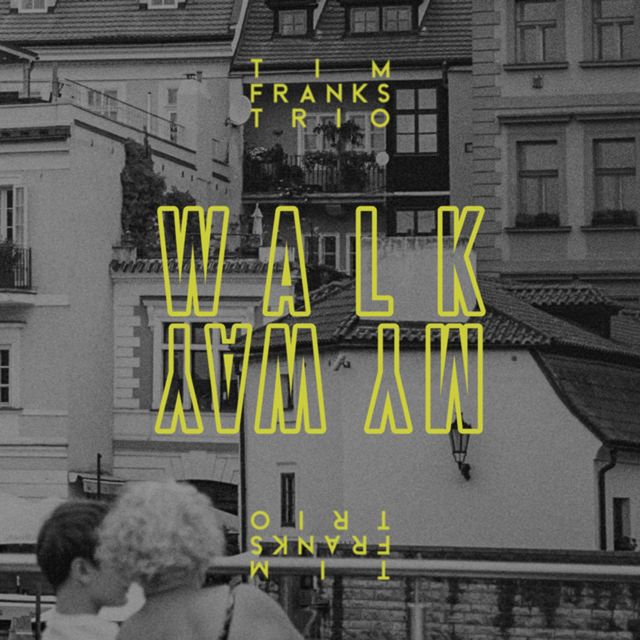 Tim Franks Trio - 'Walk My Way' [Ringtone]