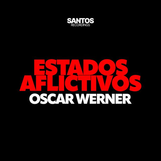 Oscar Werner - 'Estados Aflictivos' [Ringtone]