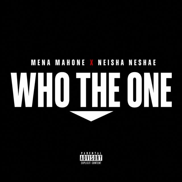 Mena Mahone - 'Who The One (feat. Neisha Neshae)' [Ringtone]