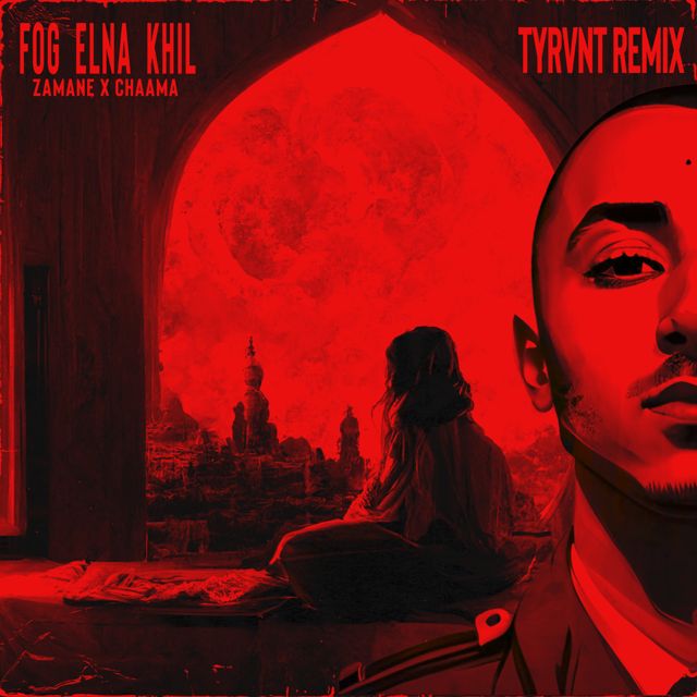 CHAAMA - 'Fog Elna Khil (Tyrvnt Remix) (feat. Zamane & Tyrvnt)' [Ringtone]