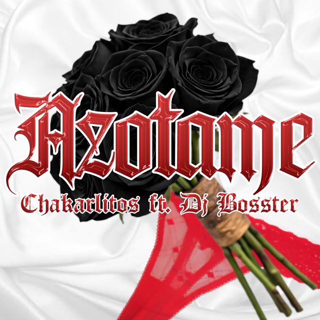 Chakarlitos - 'Azótame (feat. DJ BOSSTER)' [Ringtone]