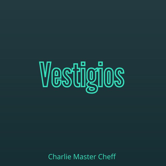 Charlie Master Cheff - 'Vestigios' [Ringtone]