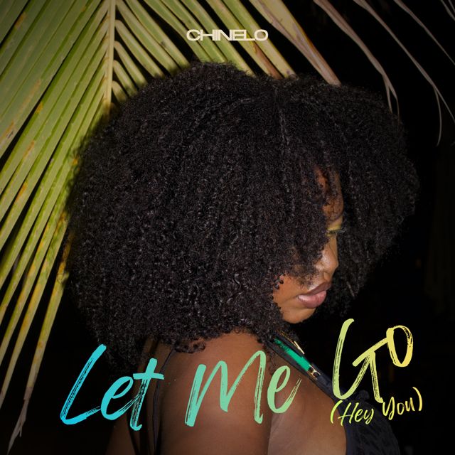 Chinelo - 'Let Me Go (Hey You)' [Ringtone]