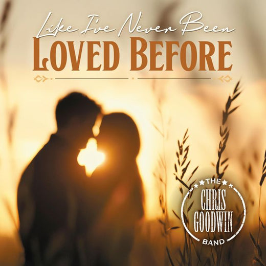 Chris Goodwin Band - 'Like I've Never Been Loved Before' [Ringtone]