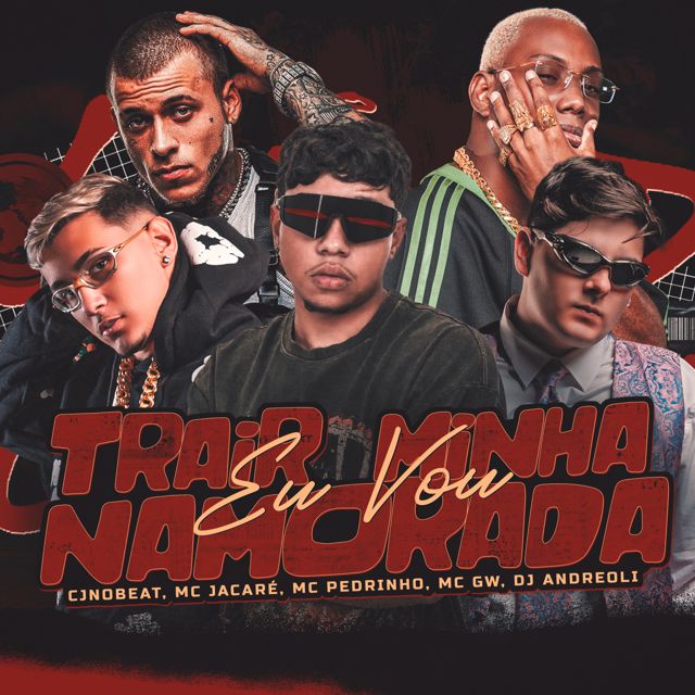 cjnobeat - 'Eu Vou Trair MInha Namorada (feat. Mc Gw & Mc Jacaré & Mc Pedrinho & dj andreoli)' [Ringtone]