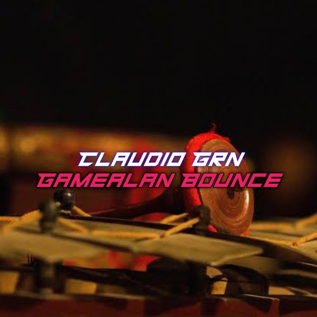 Claudio Grn - 'Gamealan Bounce' [Ringtone]