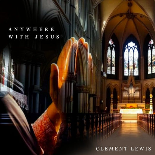Clement Lewis - 'Anywhere With Jesus' [Ringtone]