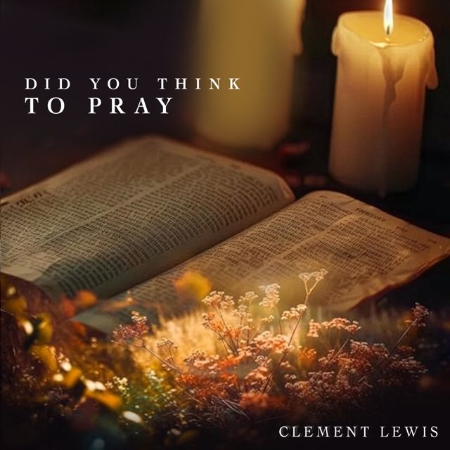 Clement Lewis - 'Did You Think To Pray' [Ringtone]