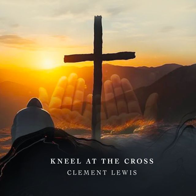 Clement Lewis - 'Kneel At The Cross' [Ringtone]