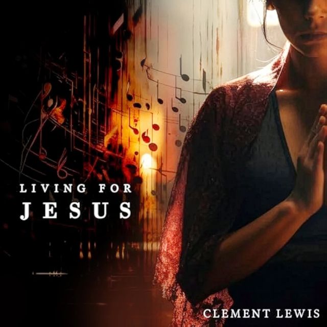 Clement Lewis - 'Living For Jesus' [Ringtone]