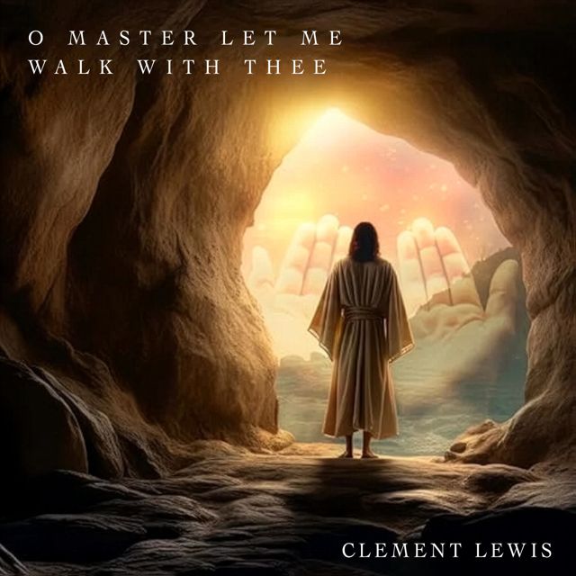 Clement Lewis - 'O Master Let Me Walk With Thee' [Ringtone]