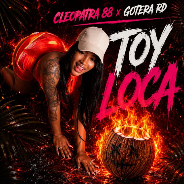 Cleopatra 88 - 'Toy Loca (feat. Gotera RD)' [Ringtone]