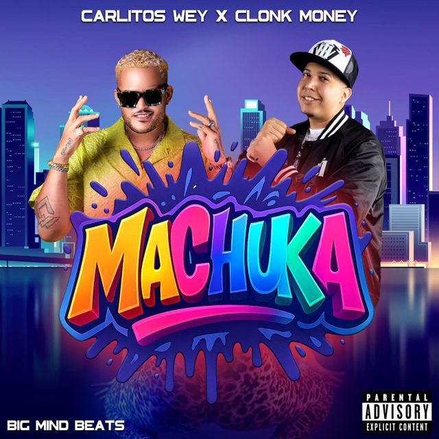 Clonk Money - 'MACHUKA (feat. Carlitos Wey & Big Mind Beats)' [Ringtone]