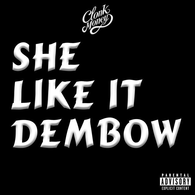 Clonk Money - 'SHE LIKE IT DEMBOW' [Ringtone]
