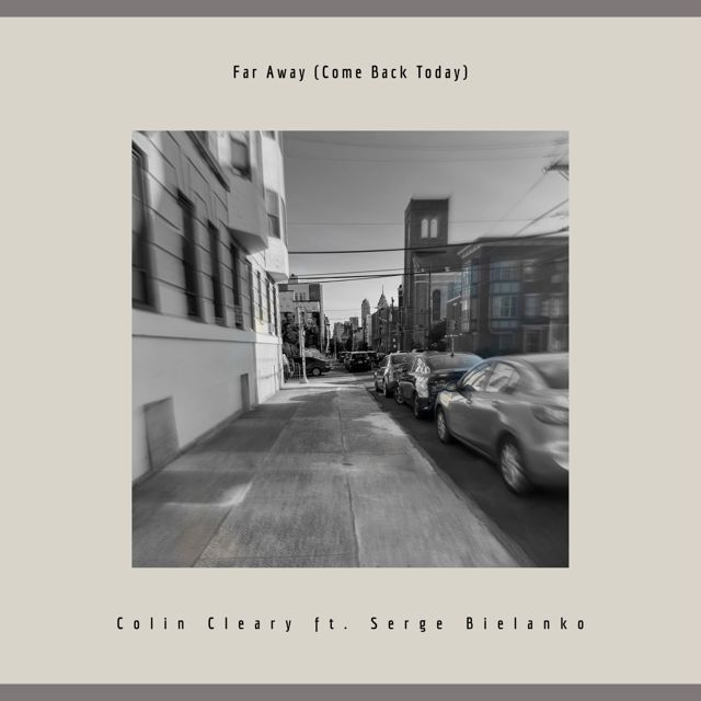 Colin Cleary - 'Far Away (Come Back Today) (feat. Serge Bielanko)' [Ringtone]