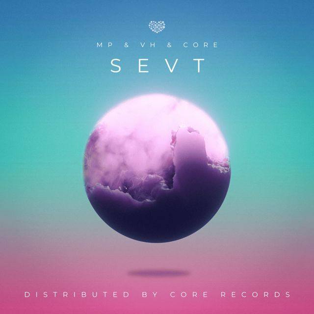 CORE - 'SEVT (feat. MP & VH)' [Ringtone]