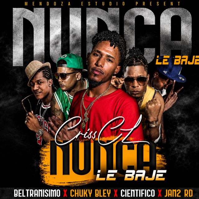 Criss CL - 'Nunca le baje (feat. CHUKY BLEY & CIENTIFICO28 & JAN2 RD & BELTRANISIMO)' [Ringtone]