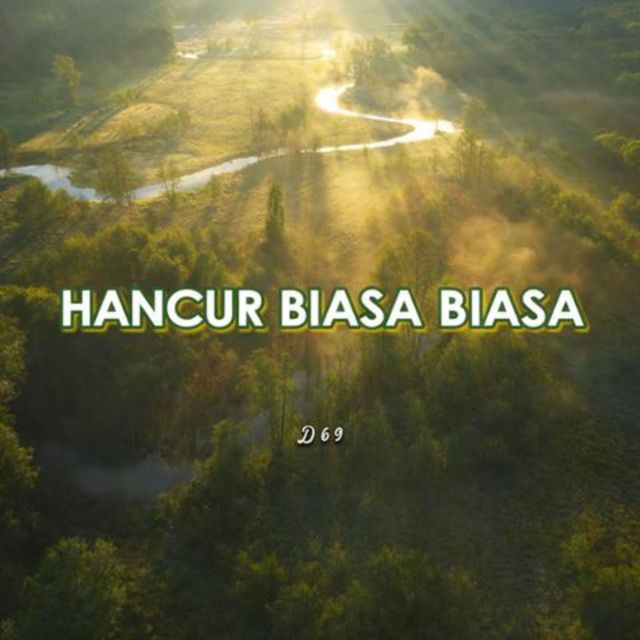 D 6 9 - 'Hancur Biasa Biasa (feat. Dantex & Ulis Leonardo & Papa Key)' [Ringtone]