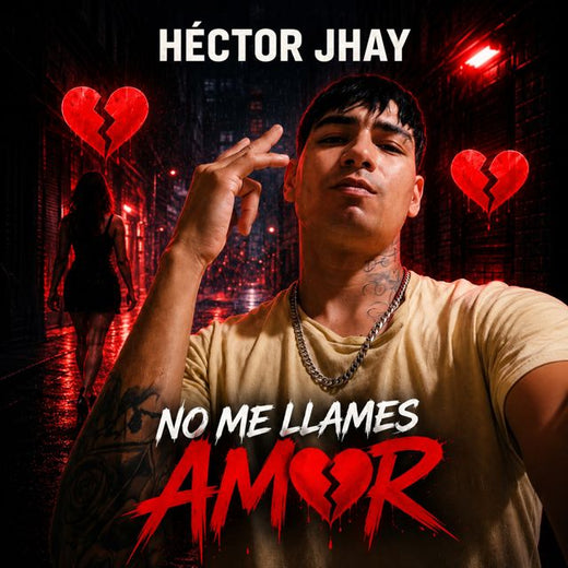 HECTOR JHAY - 'No me llames amor' [Ringtone]