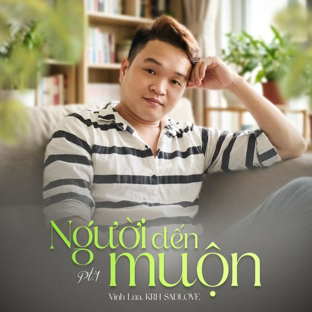 Vinh Lúa - 'Người Đến Muộn, Pt. 1 (feat. KRH SADLOVE)' [Ringtone]