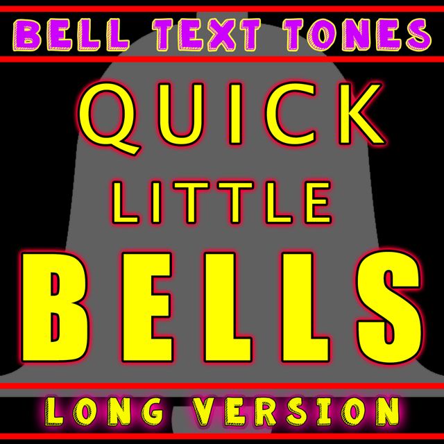 Bell Text Tones - 'Quick Little Bells Long Version' [Ringtone]