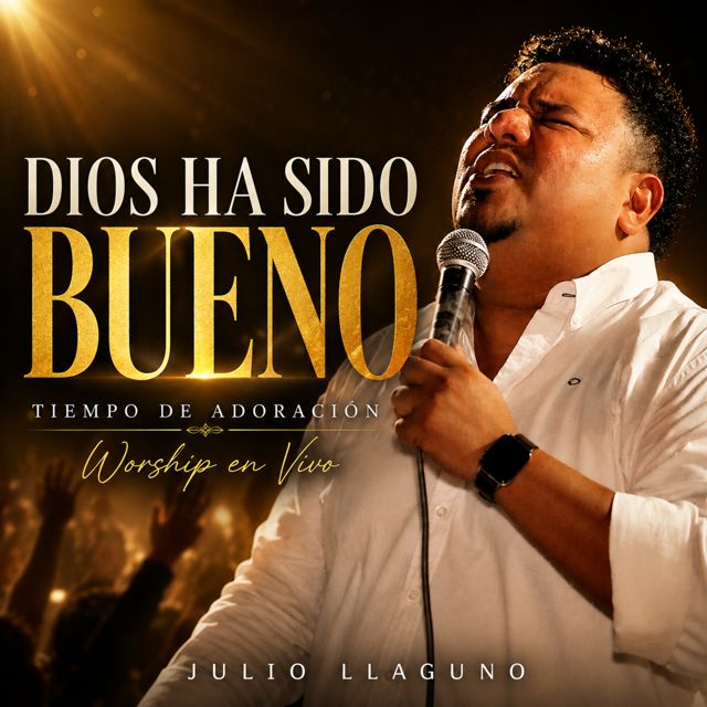 Julio Llaguno - 'Tiempo de Adoración: Dios Ha Sido Bueno (Worship en Vivo)' [Ringtone]