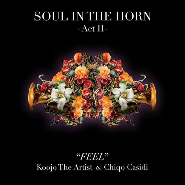 Soul In The Horn - 'Feel (feat. Koojo The Artist & Chiqo Casidi)' [Ringtone]
