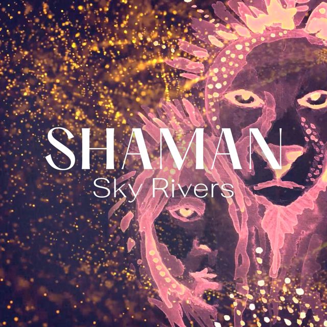 Sky Rivers - 'Shaman' [Ringtone]