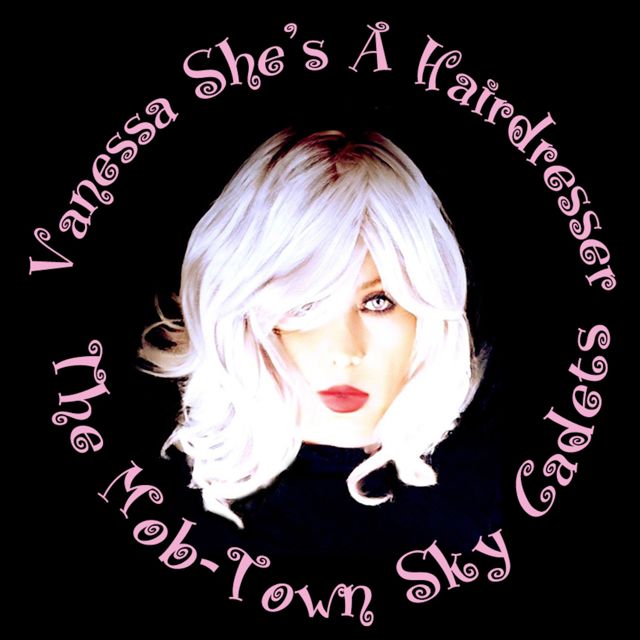 The Mob-Town Sky Cadets - 'Vanessa She's a Hairdresser' [Ringtone]