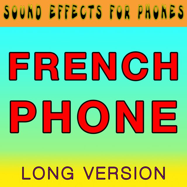 Sound Effects For Phones - 'French Phone Long Version' [Ringtone]