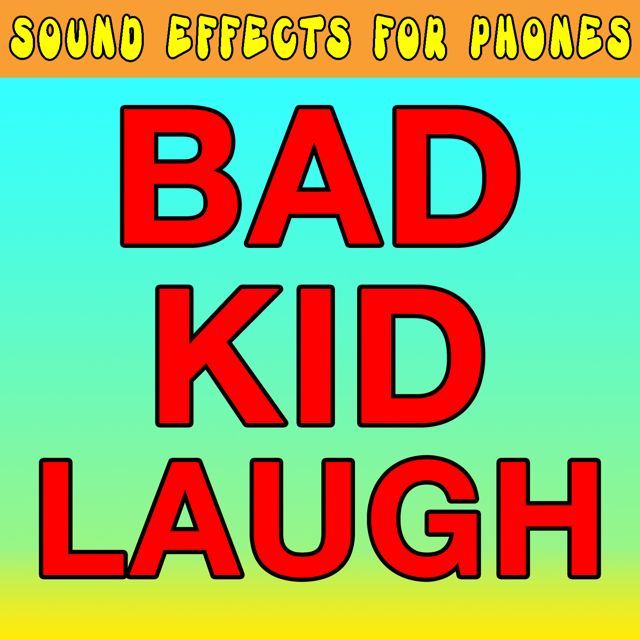 Sound Effects For Phones - 'Bad Kid Laugh (Text Tone)' [Ringtone]