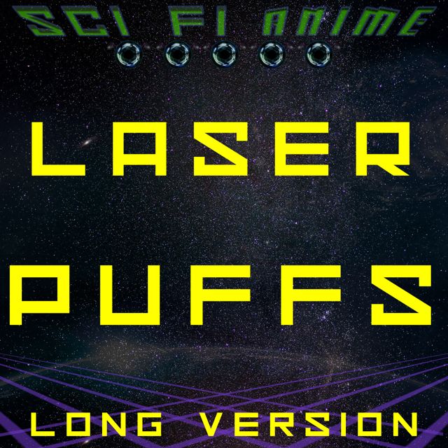 Sci Fi Anime - 'Lazer Puffs (Long Version)' [Ringtone]