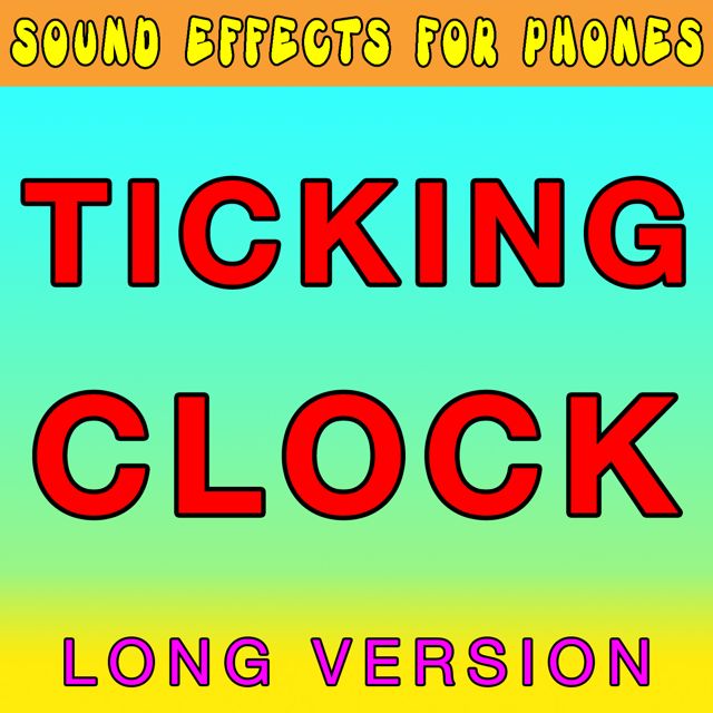 Sound Effects For Phones - 'Ticking Clock Long Version' [Ringtone]