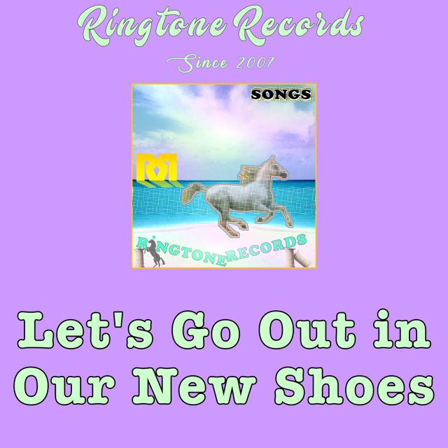 Brice Salek - 'Let's Go Out in Our New Shoes (Mini Song)' [Ringtone]