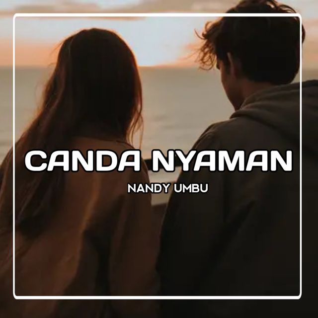 NANDY UMBU - 'CANDA NYAMAN' [Ringtone]