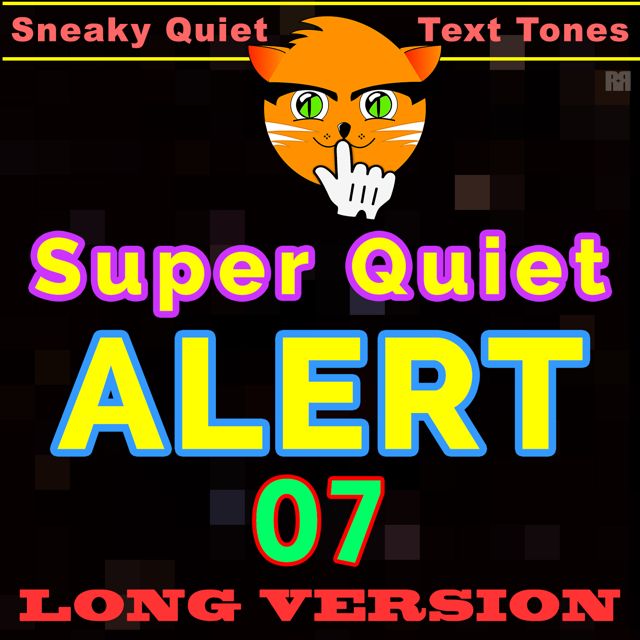 Sneaky Quiet Text Tones - 'Super Quiet Alert 07 Long Version' [Ringtone]