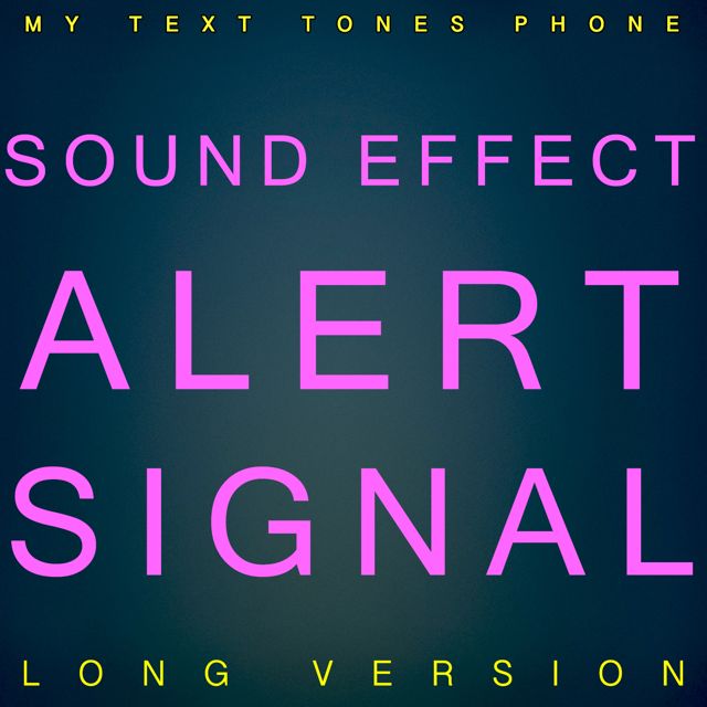 My Text Tones Phone - 'Sound Effect Alert Signal Long Version' [Ringtone]