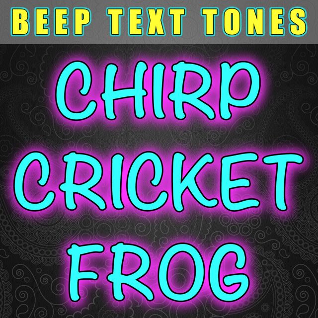 Beep Text Tones - 'Chirp Cricket Frog (Text Tone)' [Ringtone]