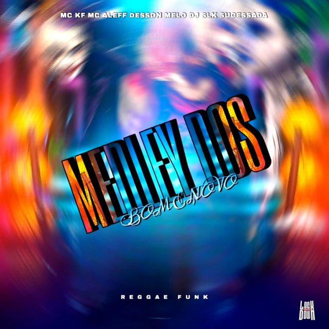 DJ SLK Sucessada - 'MEDLEY DOS BOM E NOVO (REGGAE FUNK) (feat. Deson Melo & Mc KF & MC Aleff)' [Ringtone]