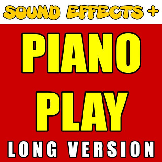 Sound Effects + - 'Piano Play Long Version' [Ringtone]