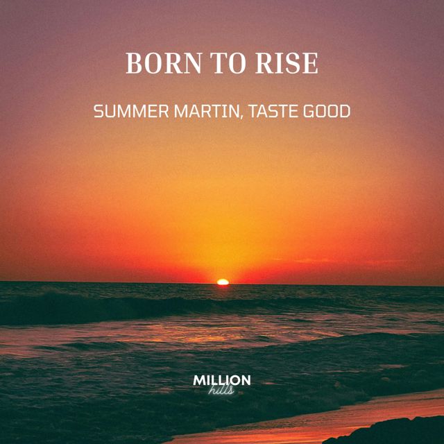Summer Martin - 'Born To Rise (feat. Taste Good)' [Ringtone]
